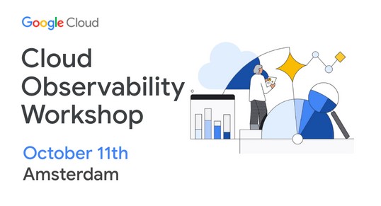 Cloud observability workshop at Google Amsterdam